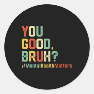 Jij Bent Oké Broer Mental Health Awareness Onderst Ronde Sticker