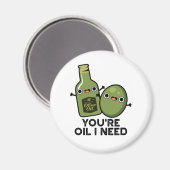 Jij bent olie ik heb een grappige olijfoliepun nod magneet (Voorkant / Achterkant)