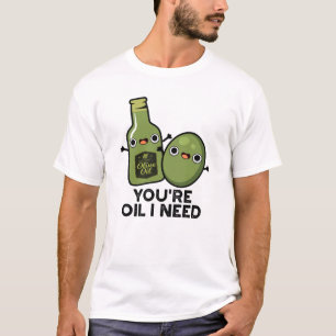Jij bent olie ik heb een grappige olijfoliepun nod t-shirt