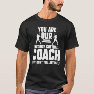 Jij Bent Onze Favoriete Softbal Coach Coach Sport  T-shirt