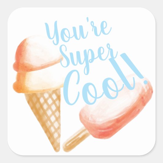 Jij bent Super Cool Ijsjes Vierkante Sticker (Voorkant)