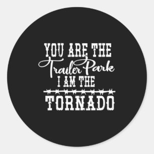 Jij Bent Trailer Park Ik Ben De Tornado Funny Vint Ronde Sticker