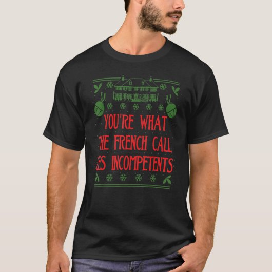 Jij bent wat de Fransen Les Incompetents Kerstmis T-shirt (Voorkant)