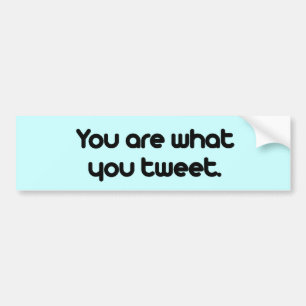 Jij bent wat je twittert bumpersticker