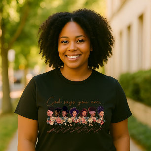 Jij bent wie God zegt dat je macht hebt T-shirt