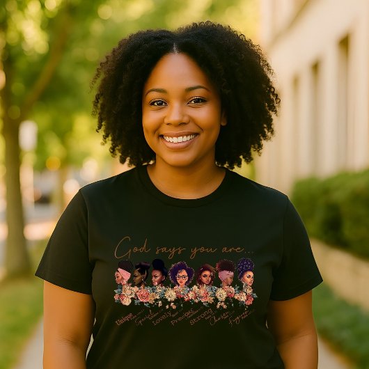 Jij bent wie God zegt dat je macht hebt T-shirt