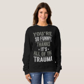 Jij bent zo  Bedankt Het is al het trauma Trui (Voorkant volledig)