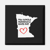 Jij Betcha Minnesota houdt van me Magneet (Voorkant)