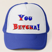 Jij Betcha! Trucker Pet (Voorkant)