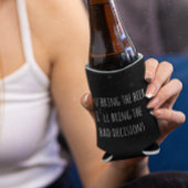 Jij brengt het bier Slechte Beslissingen Grappige  Blikjeskoeler