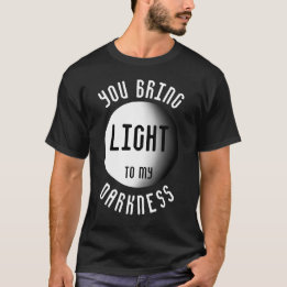 Jij Brengt Licht Naar mijn Duisternis Citaat T-shirt