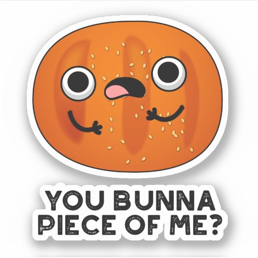 Jij bundelstuk van me Funny Bun Pun Sticker (Voorkant)