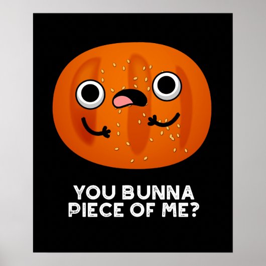 Jij bunna Piece of Me Funny Bun Pun Dark BG Poster (Voorkant)