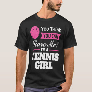 jij denkt dat je me bang kan maken ik ben een tenn t-shirt