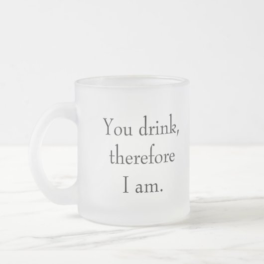 "Jij drink, dus ik ben" Filosofische Sentient Matglas Koffiemok (Links)