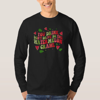 Jij drinkt, rijdt niet, doe de Watermeloen Crawl W T-shirt