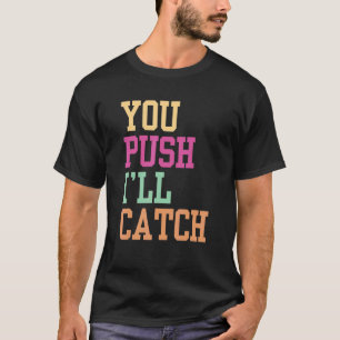 Jij Duwt Ik Vang Baan Verloskunde Verloskundige Ve T-shirt