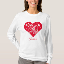Jij en ik altijd en voor altijd koppels Valentijns T-shirt