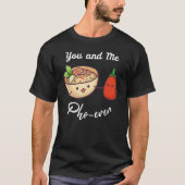 Jij en ik die altijd Vietnamese neusnaalden eten T-shirt (Voorkant)