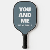 Jij en ik Funny Gezegde Blue White Pickleball Paddle (Achterkant)