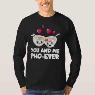 Jij en ik gaan altijd met Vietnamese soep spelen T-shirt