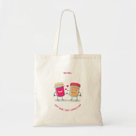 Jij en ik hebben alleen maar die verbinding met Pe Tote Bag (Voorkant)