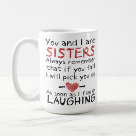 Jij en ik zijn Sisters Coffee Mok