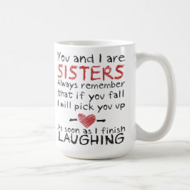 Jij en ik zijn Sisters Coffee Mok