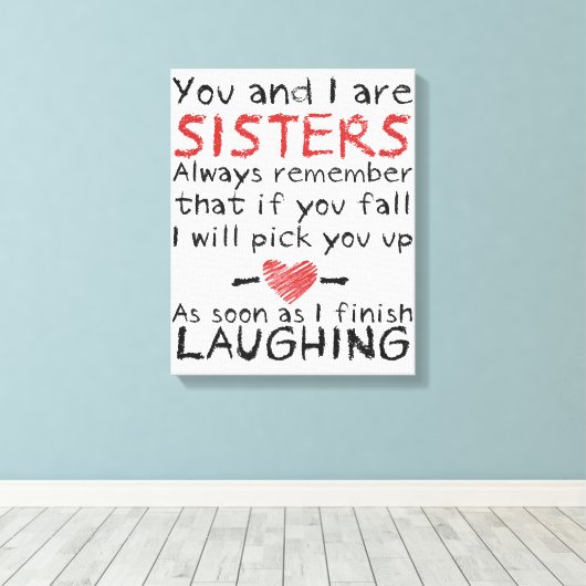 "Jij en ik zijn zusters" Canvas Afdruk (Insitu (Houten vloer))