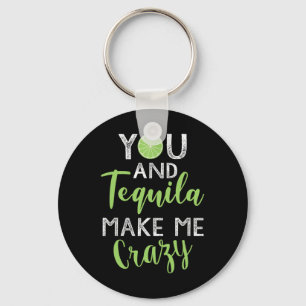 Jij en Tequila maken me gek Cinco de Mayo-feest Sleutelhanger