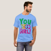 Jij gaat Meisje! T-shirt (Voorkant volledig)