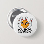 Jij gaat m'n geintje te gek op Bowling Ronde Button 5,7 Cm (Voorkant /achterkant)