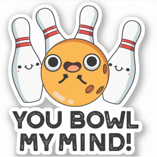 Jij gaat m'n geintje te gek op Bowling Sticker (Voorkant)