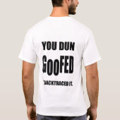 JIJ GAF HET WEG. IK BACKTRACEERDE HET T-SHIRT (Achterkant)
