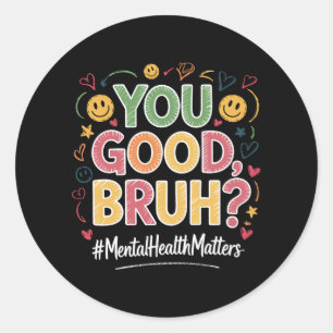 Jij Goed Broer? Mentale Gezondheid Is Belangrijk R Ronde Sticker