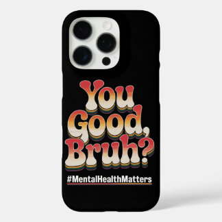 Jij Goed Ome? Mentale Gezondheid Is Belangrijk Ret iPhone 16 Pro Hoesje