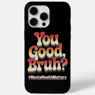 Jij Goed Ome? Mentale Gezondheid Is Belangrijk Ret iPhone 15 Pro Max Hoesje