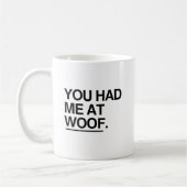 JIJ HAD ME OP DE WOOF KOFFIEMOK (Links)