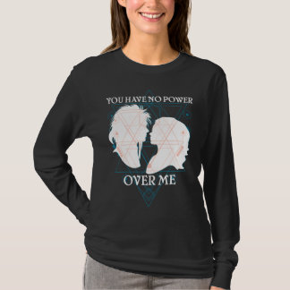 Jij hebt geen macht over mij t-shirt