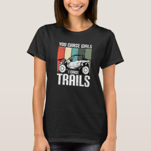 Jij Jaagt Meisjes Jagen Paden Grappige UTV SxS Zij T-shirt