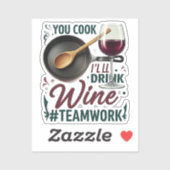 Jij kookt, ik Drink wijn #Teamwork – Wijnliefhebbe Sticker (Vel)