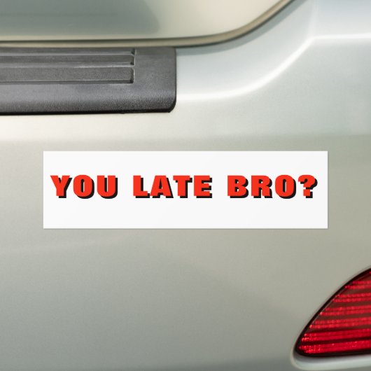JIJ LAAT BRO? Funny Tailgater Bumpersticker (Op auto)