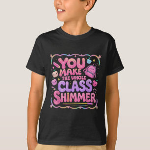 Jij laat de hele klas schitteren Leuk schoolcadeau T-shirt