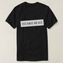 Jij Maakt Me Heet  Spreuken Quotes Liefde T-Shirt
