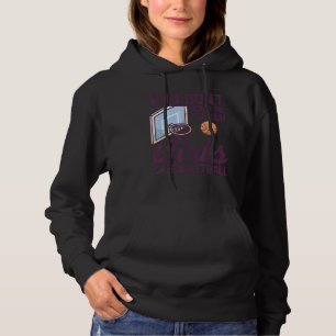 Jij Maakt Me Niet Bang Ik Coach Meisjes Basketball Hoodie