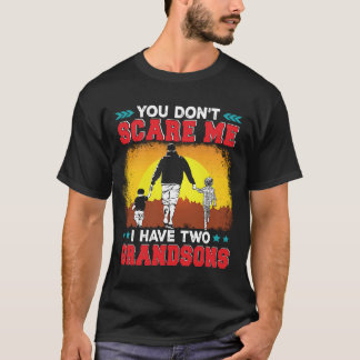 Jij maakt me niet bang, ik heb twee kleinzoons Fa T-shirt