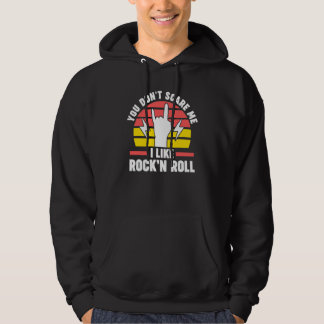 Jij maakt me niet bang, ik hou van Rock'n Roll Roc Hoodie