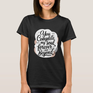 Jij maakt mijn ziel compleet – Voor altijd en verd T-shirt