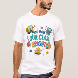 Jij Maakt Onze Klas Helder Docenten T-shirt