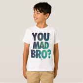 Jij Mad Bro (Galaxy 5) T-shirt (Voorkant volledig)